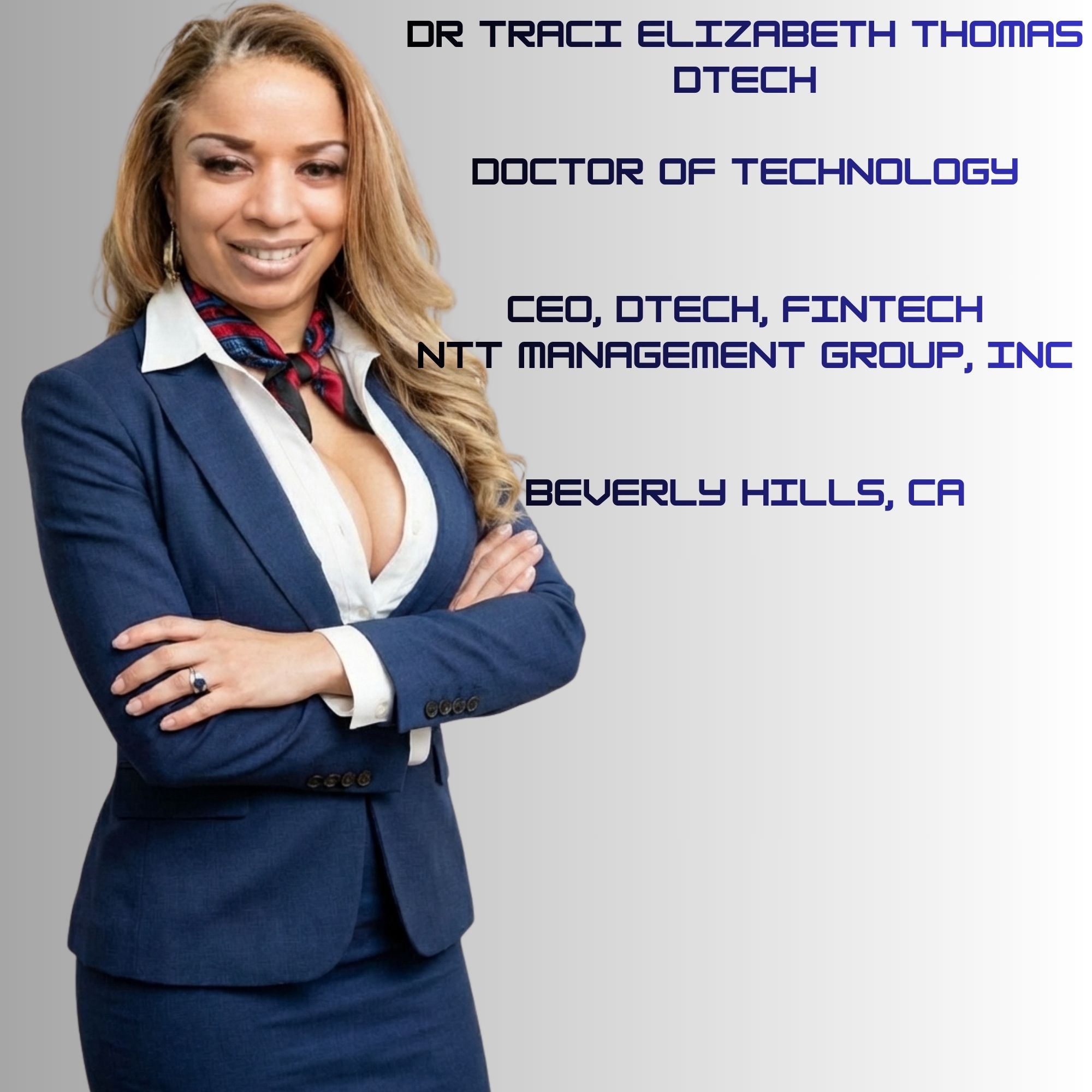 Dr Traci Elizabeth Thomas, DTECH — Doctor of Technology, CEO of DTECH FinTech and NTT Management Group, Inc., Beverly Hills, CA